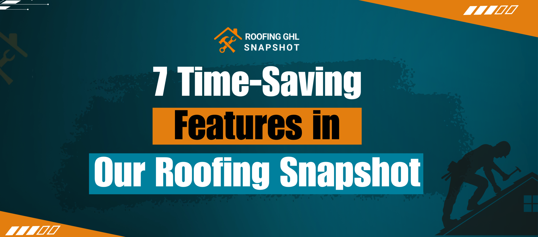 7 Time-Saving Features in Our Roofing Snapshot